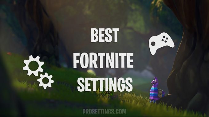 Best Fortnite Settings Guide