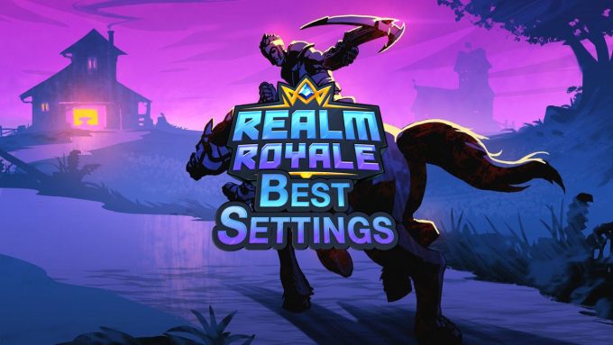 Best Settings for Realm Royale