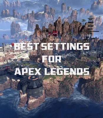 Best Apex Legends Settings