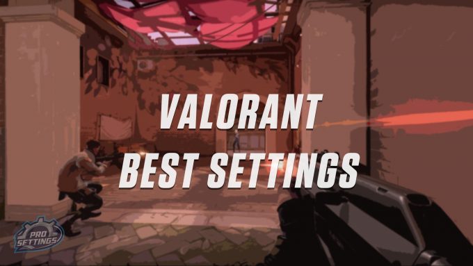 Best Settings for Valorant