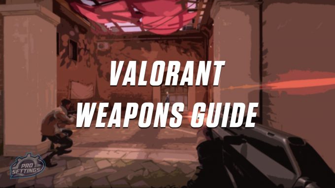 VALORANT Best Weapons Guide
